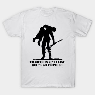 'Tough Times Never Last' Military Public Service Shirt T-Shirt